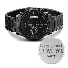 Black Chronograph Watch - Every Second I Love You More
